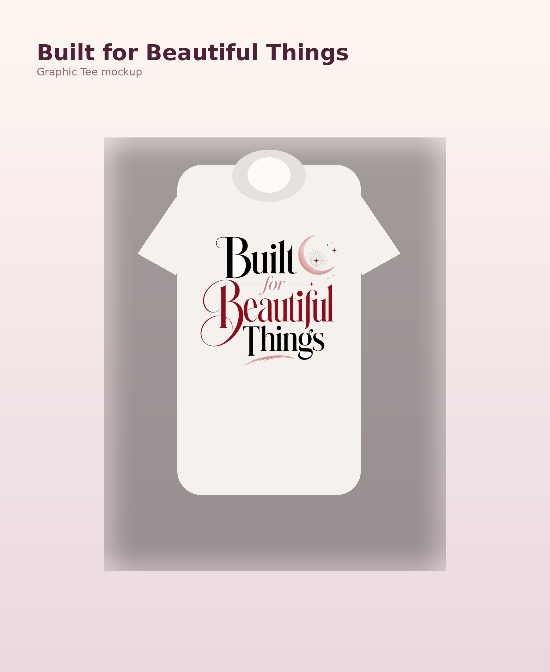 Built for Beautiful Things Shirt, Chic Graphic Tee, Gift for Her mockup