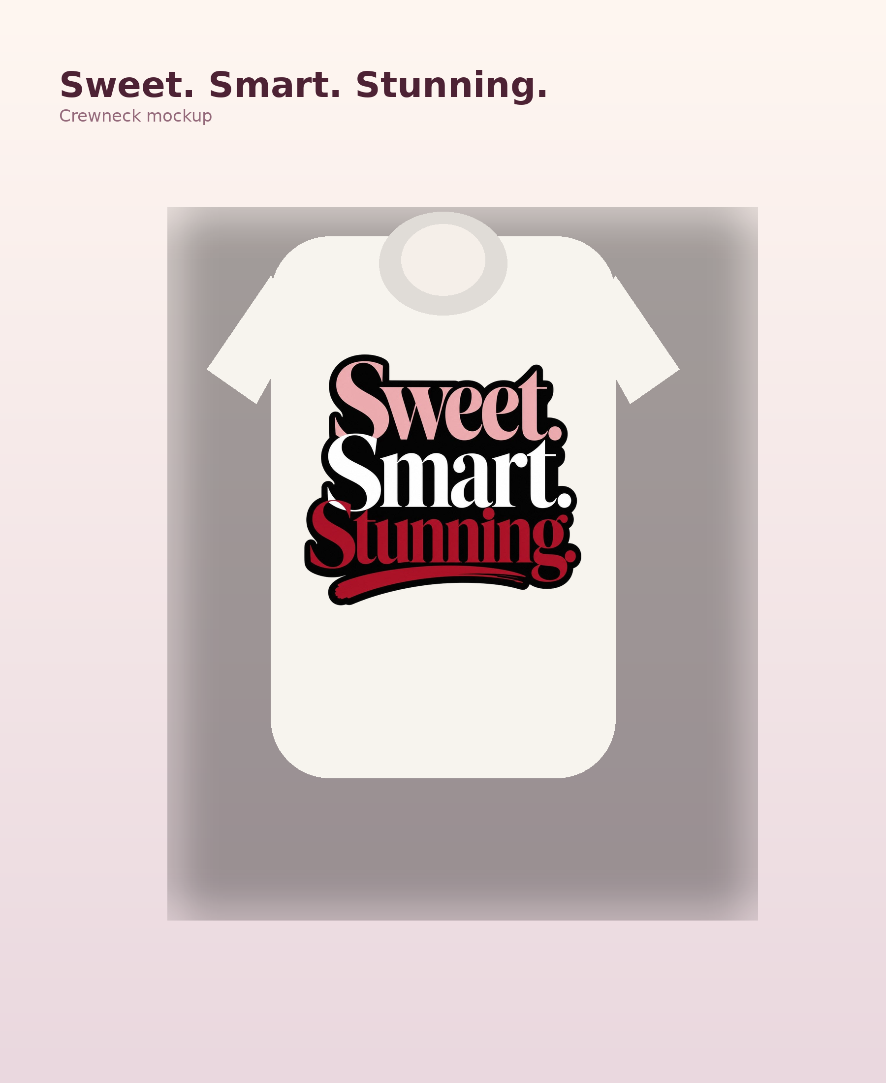 Sweet Smart Stunning Crewneck Sweatshirt, Chic Statement Pullover, Gift for Her mockup